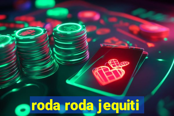 roda roda jequiti